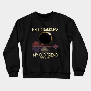 Hello Darkness my friend 2024 April 8 Funny Solar Eclipse Crewneck Sweatshirt